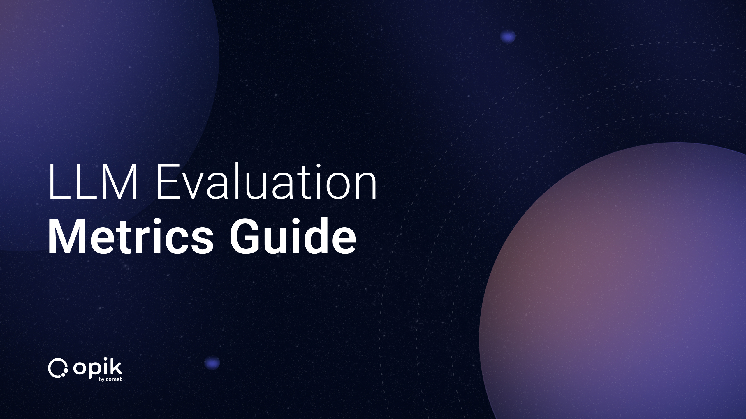 title card with space imagery that reads LLM evaluation metrics guide 